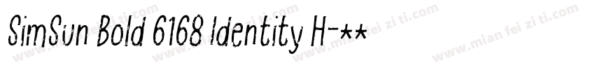 SimSun Bold 6168 Identity H字体转换